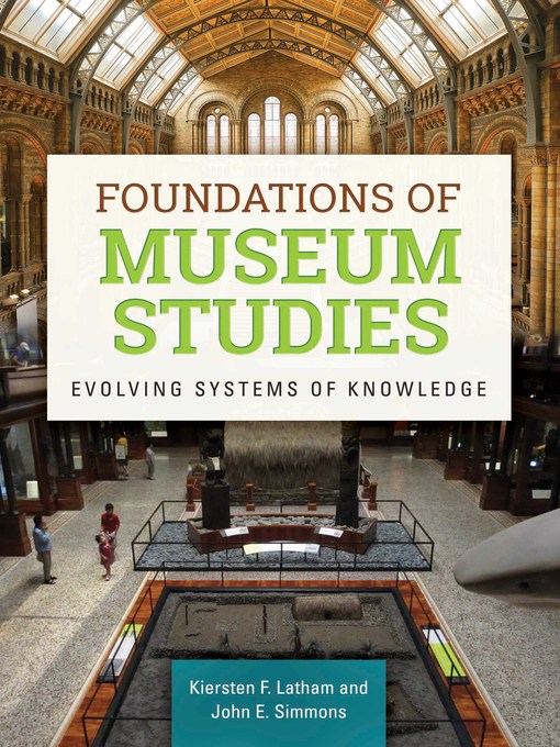 Title details for Foundations of Museum Studies by Kiersten F. Latham - Available